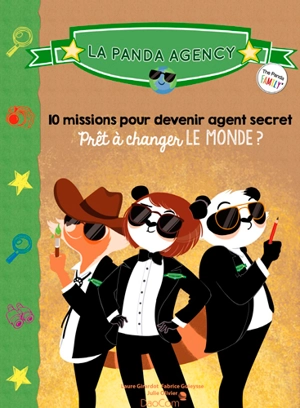 La Panda agency : 10 missions pour devenir agent secret : prêt à changer le monde ? - Laure Girardot