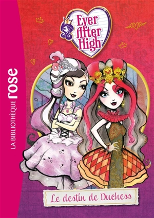 Ever after high. Vol. 5. Le destin de Duchess - Suzanne Selfors