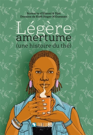 Légère amertume (une histoire du thé) - Elanni