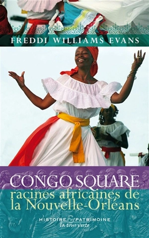 Congo Square : racines africaines de La Nouvelle-Orléans - Freddi Williams Evans