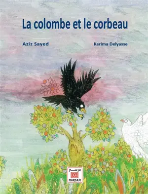 La colombe et le corbeau - Karima Delyasse