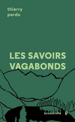 Les savoirs vagabonds : une géopoétique de l'éducation - Thierry Pardo