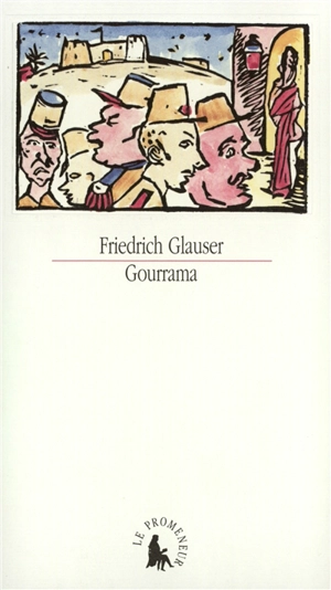 Gourrama : un roman de la Légion étrangère - Friedrich Glauser