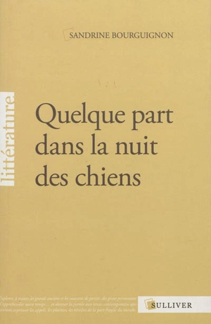 Quelque part dans la nuit des chiens - Sandrine Bourguignon