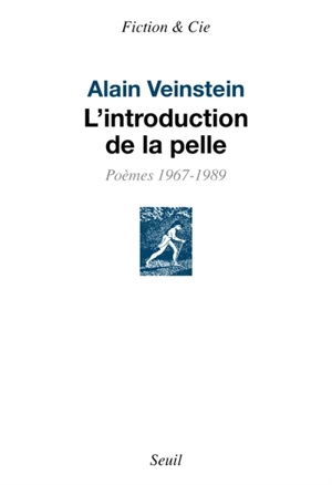 L'introduction de la pelle : poèmes 1967-1989 - Alain Veinstein