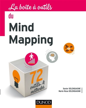 La boîte à outils du mind mapping : 72 outils & méthodes - Xavier Delengaigne