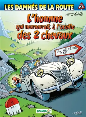 Les damnés de la route. Vol. 2. L'homme qui murmurait à l'oreille des 2 chevaux - Achdé