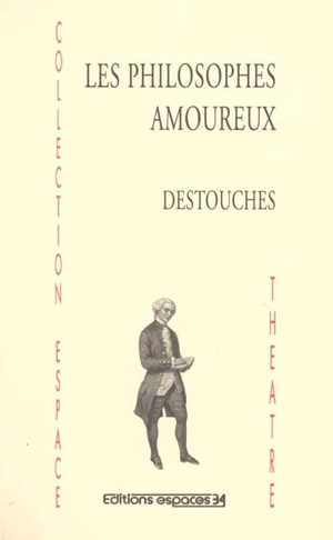 Les philosophes amoureux : comédie - Destouches