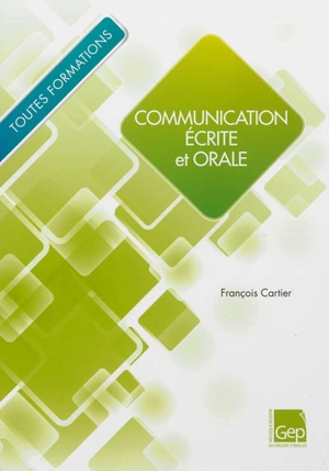 Communication écrite et orale : toutes formations - François Cartier