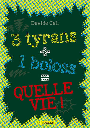 3 tyrans + 1 boloss = quelle vie ! - Davide Cali