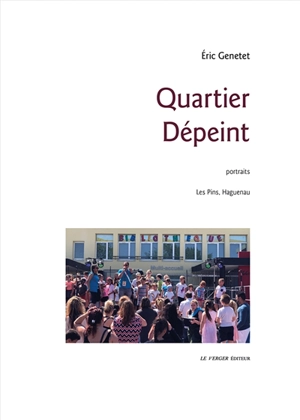 Quartier dépeint : Haguenau, quartier Les Pins : portraits - Eric Genetet