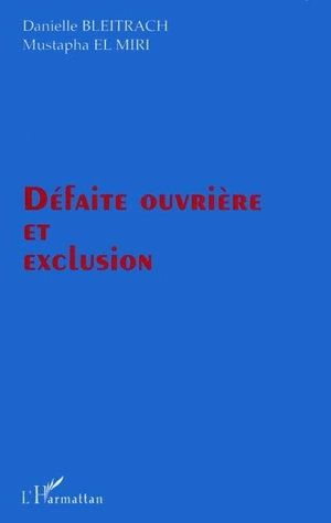 Défaite ouvrière et exclusion - Danielle Bleitrach