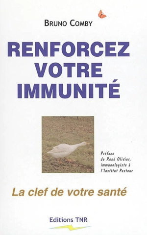 Renforcez votre immunité : la clef de votre santé - Bruno Comby