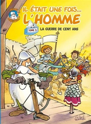 Il était une fois... l'homme. Vol. 5. La guerre de Cent Ans - Jean-Charles Gaudin