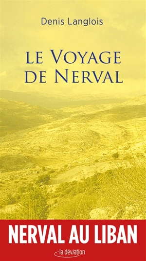 Le voyage de Nerval - Denis Langlois