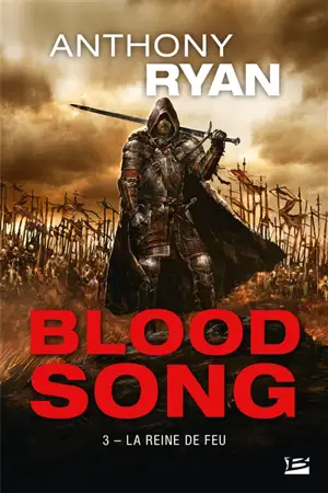 Blood song. Vol. 3. La reine de feu - Anthony Ryan