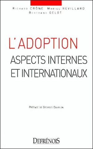 L'adoption : aspects internes et internationaux - Richard Crône