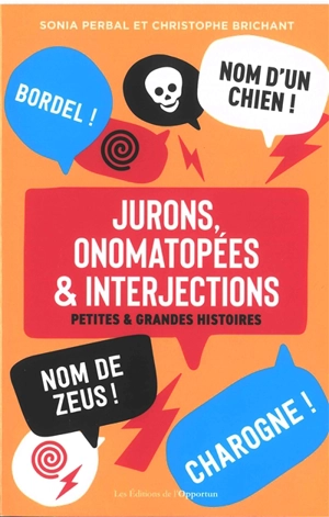 Jurons, onomatopées & interjections : petites & grandes histoires - Sonia Perbal