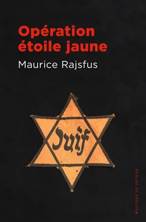 Opération étoile jaune - Maurice Rajsfus