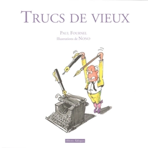 Trucs de vieux - Paul Fournel