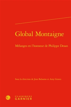 Global Montaigne : mélanges en l'honneur de Philippe Desan