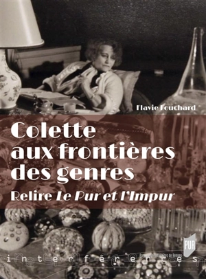 Colette aux frontières des genres : relire Le pur et l'impur - Flavie Fouchard