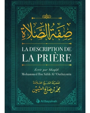 La description de la prière - Mohammed Sâleh Ibn al- 'Uthaymîn