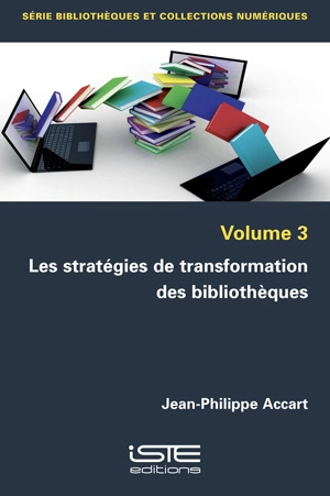 Les stratégies de transformation des bibliothèques - Jean-Philippe Accart