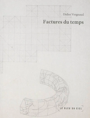 Factures du temps - Didier Vergnaud