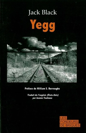 Yegg : autoportrait d'un honorable hors-la-loi. Qu'est-ce qui cloche chez les honnêtes gens ? - Jack Black