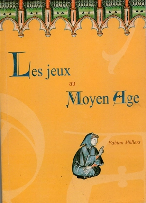 Les jeux au Moyen Age - Fabian Müllers