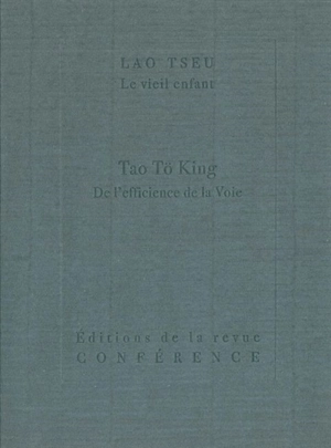 Tao tö king : de l'efficience de la voie - Laozi