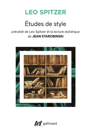 Etudes de style. Léo Spitzer et la lecture stylistique - Leo Spitzer