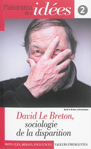 Panorama des idées, n° 2. David Le Breton, sociologie de la disparition
