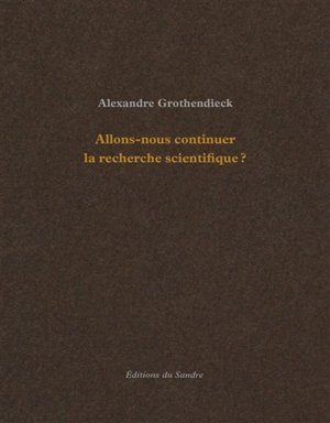 Allons-nous continuer la recherche scientifique ?. Comment je suis devenu militant - Alexandre Grothendieck