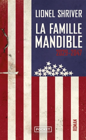 La famille Mandible : 2029-2047 - Lionel Shriver