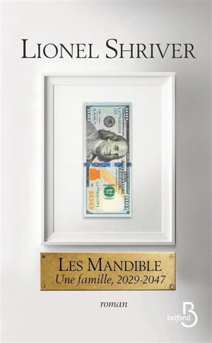 Les Mandible : une famille, 2029-2047 - Lionel Shriver