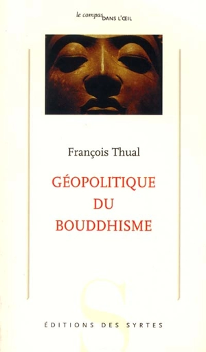 Géopolitique du bouddhisme - François Thual
