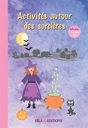 Activités autour des sorcières : 3-6 ans, PS, MS, GS - Lise Dhayan