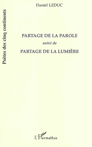 Partage de la parole. Partage de la lumière - Daniel Leduc