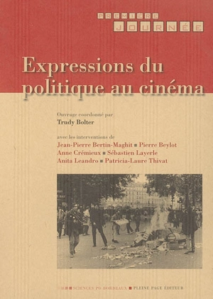 Expressions du politique au cinéma - Journée Sciences po Bordeaux du film politique (1 ; 2005 ; Talence, Gironde)