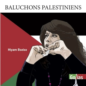 Baluchons palestiniens - Hiyam Bseiso