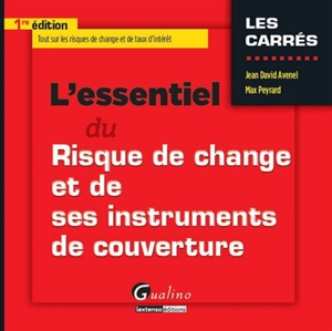 L'essentiel du risque de change et de ses instruments de couverture - Jean-David Avenel