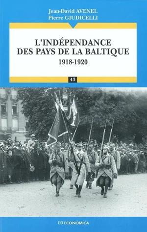 L'indépendance des pays de la Baltique (1917-1920) - Jean-David Avenel