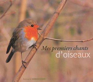 Mes premiers chants d'oiseaux - Fernand Deroussen