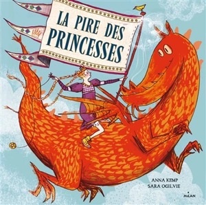 La pire des princesses - Anna Kemp