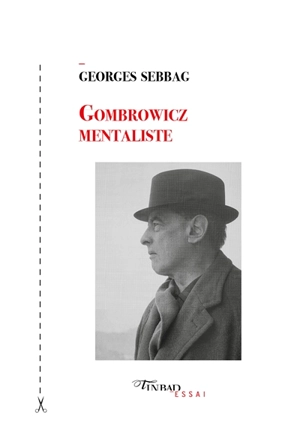 Gombrowicz mentaliste - Georges Sebbag