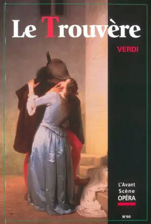 Avant-scène opéra (L'), n° 60. Le trouvère - Giuseppe Verdi