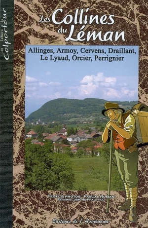 Les collines du Léman : Allinges, Armoy, Cervens, Draillant, Le Lyaud, Orcier, Perrignier - Pascal Roman