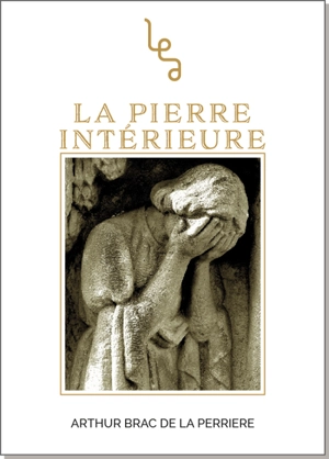 La pierre intérieure - Arthur Brac de la Perrière